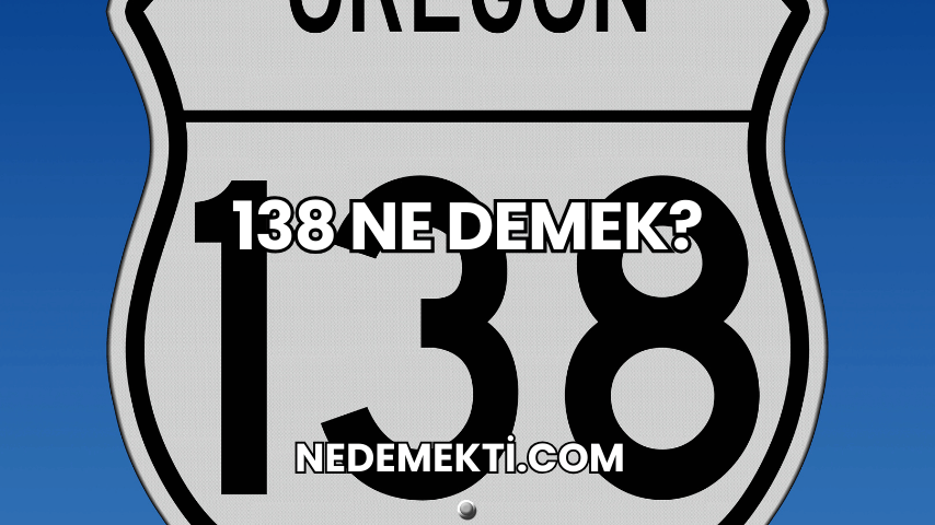 138 Ne Demek?