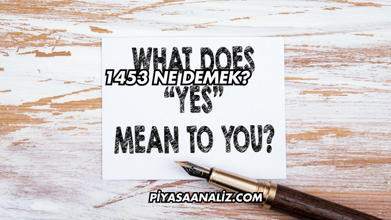 1453 Ne Demek?