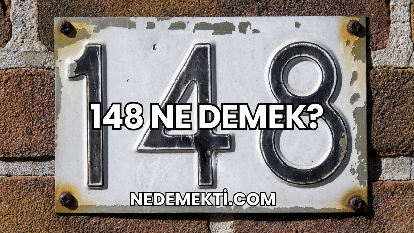 148 Ne Demek?