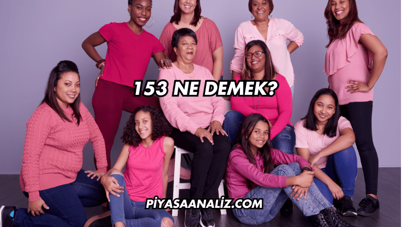 153 Ne Demek?