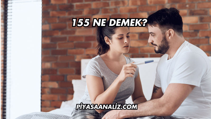 155 Ne Demek?