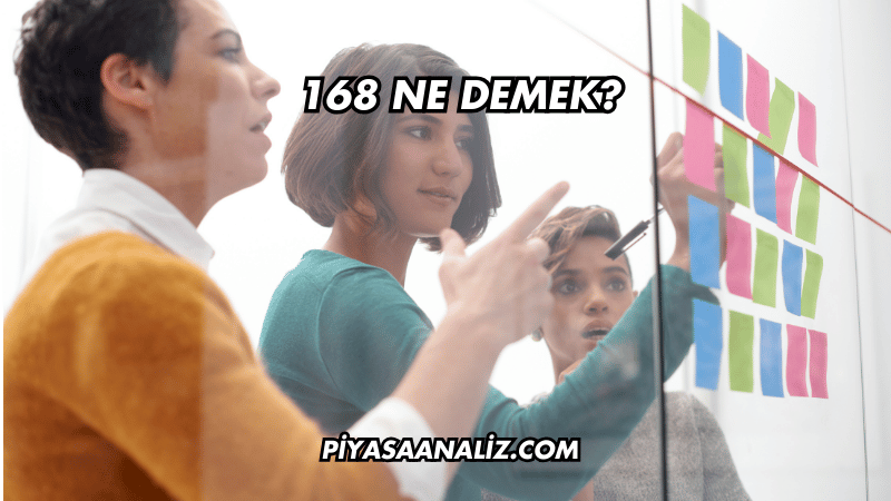 168 Ne Demek?