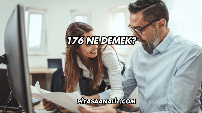 176 Ne Demek?