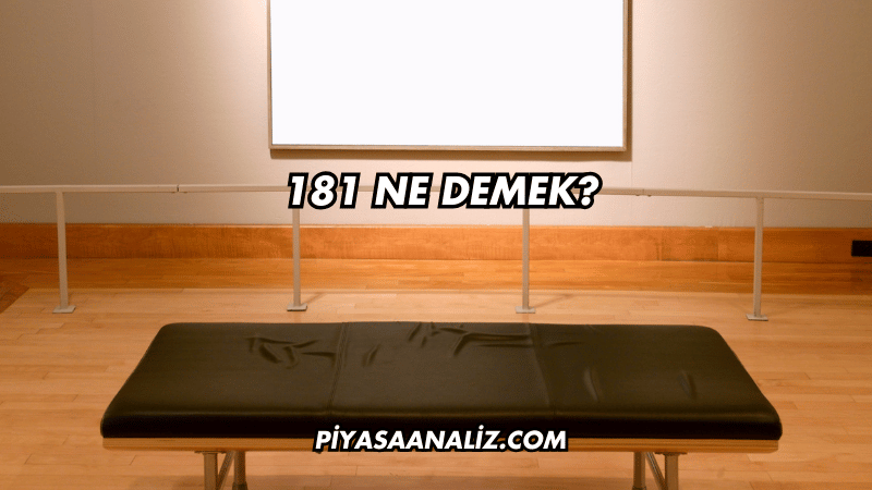 181 Ne Demek?