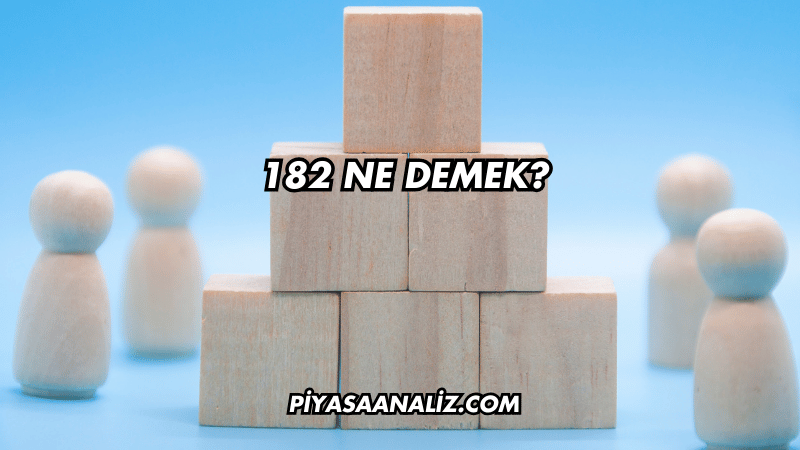 182 Ne Demek?