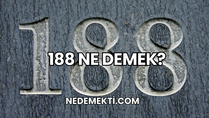 188 Ne Demek?