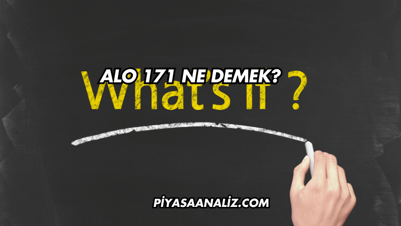 Alo 171 Ne Demek?