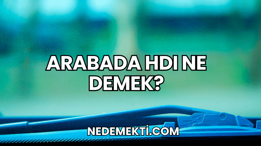 Arabada HDI Ne Demek?