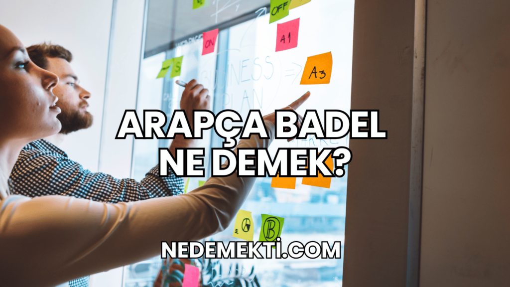 Arapça Badel Ne Demek?