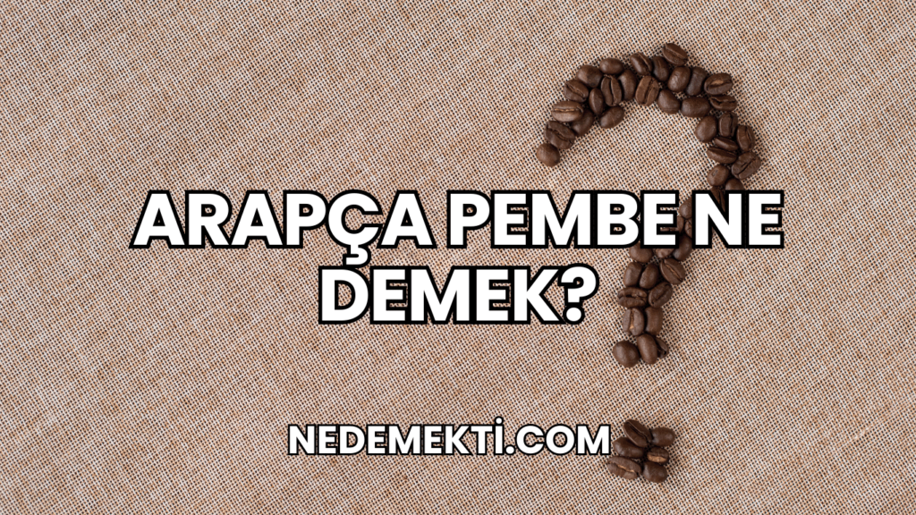 Arapça Pembe Ne Demek?