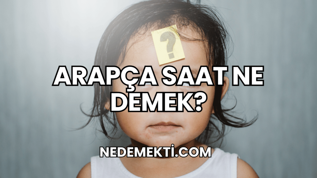 Arapça Saat Ne Demek?