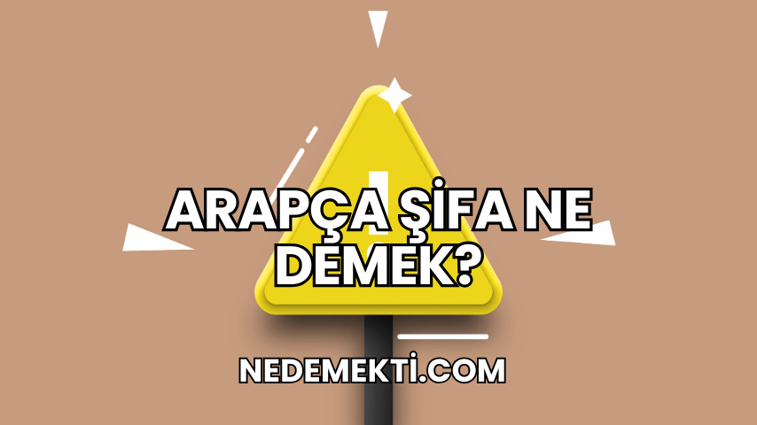 Arapça Şifa Ne Demek?