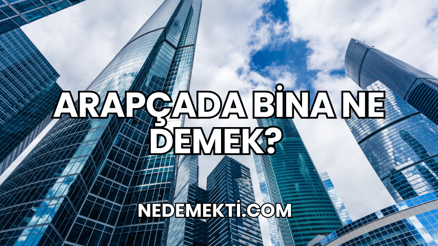 Arapçada Bina Ne Demek?