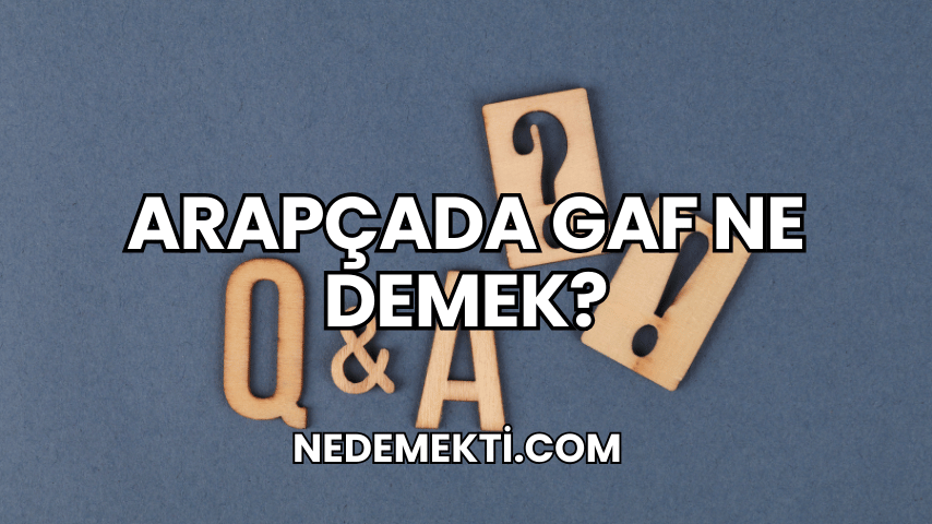 Arapçada Gaf Ne Demek?