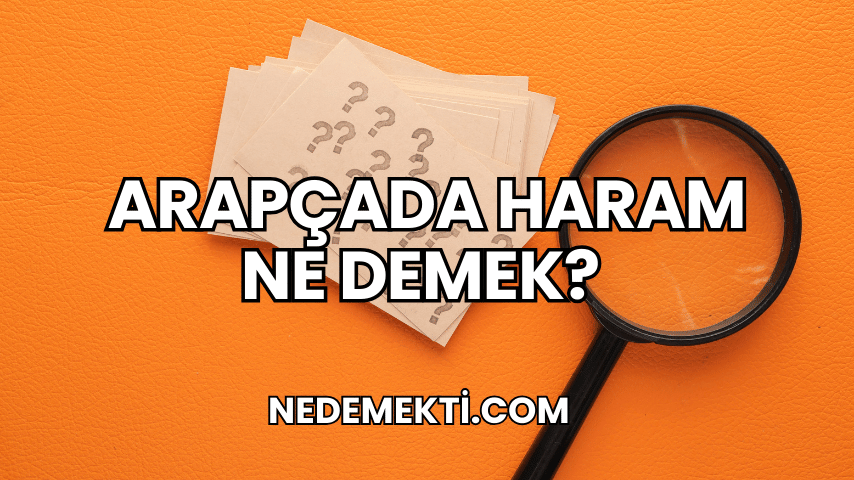 Arapçada Haram Ne Demek?