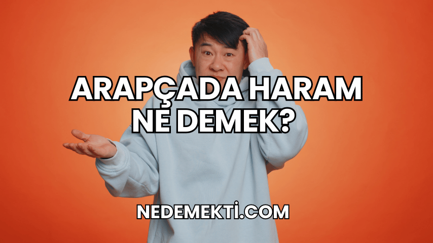 Arapçada Haram Ne Demek?