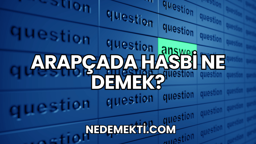 Arapçada Hasbi Ne Demek?