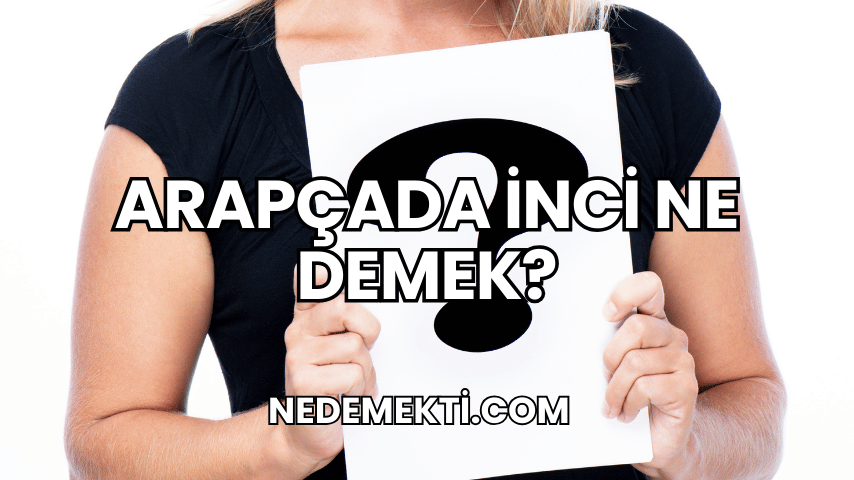 Arapçada İnci Ne Demek?