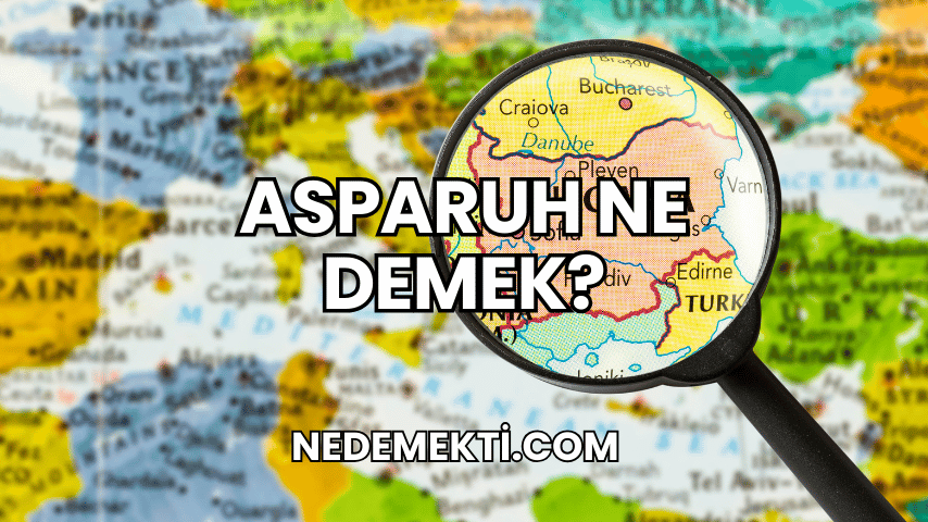 Asparuh Ne Demek?