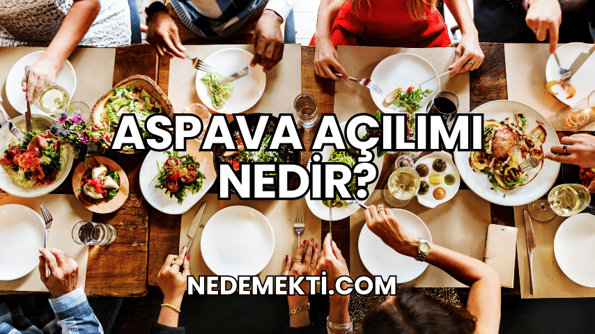 Aspava Açılımı Nedir?