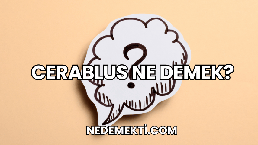 Cerablus Ne Demek?