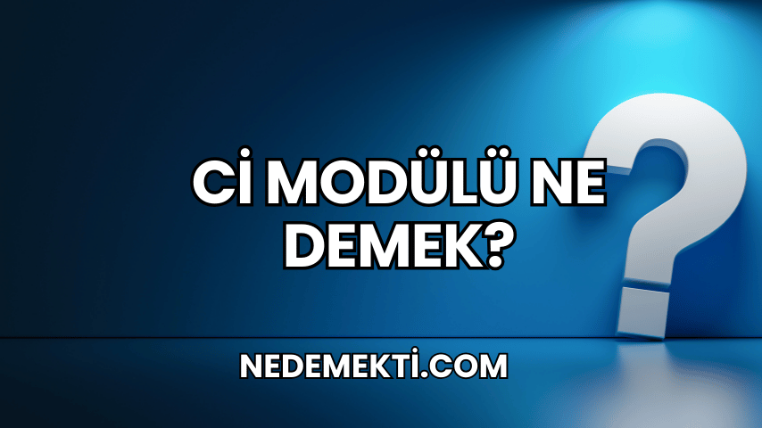 Ci Modülü Ne Demek?