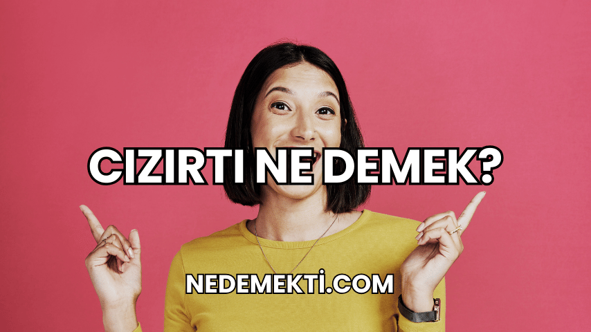 Cızırtı Ne Demek?