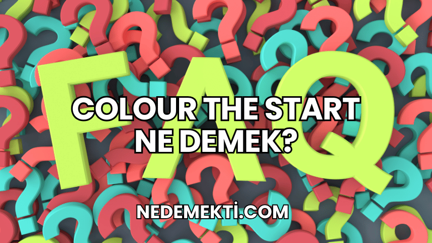 Colour The Start Ne Demek?