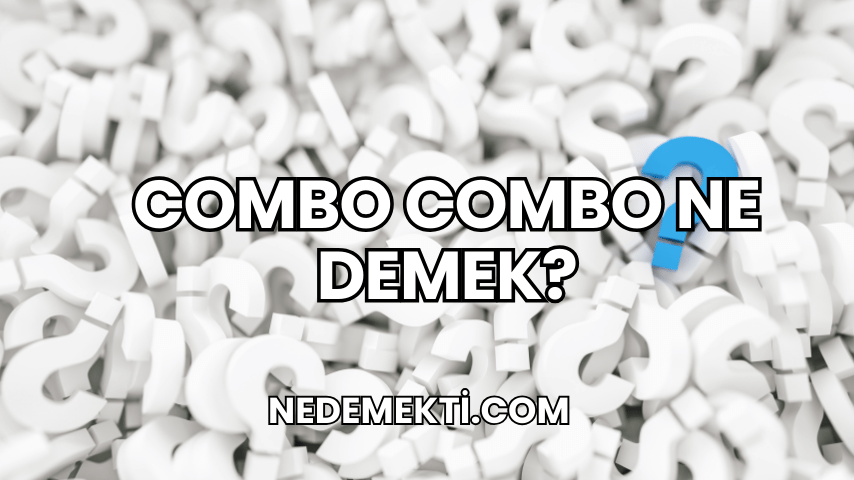 Combo Combo Ne Demek?