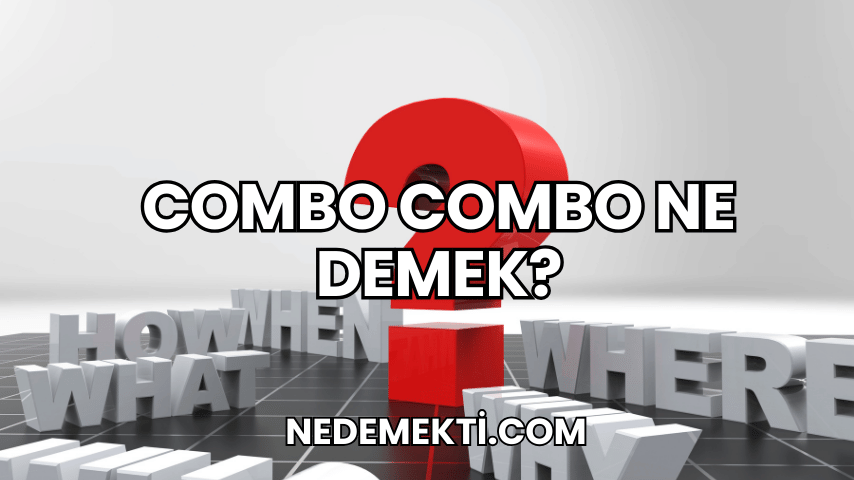 Combo Combo Ne Demek?