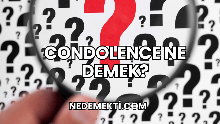 Condolence Ne Demek?