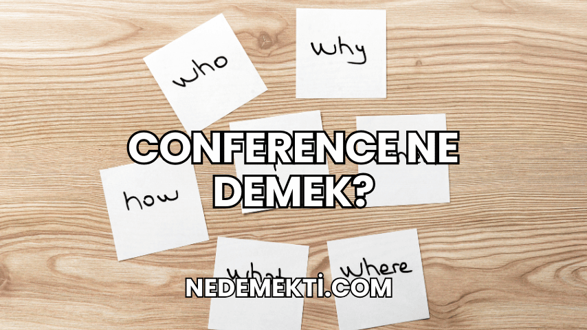 Conference Ne Demek?