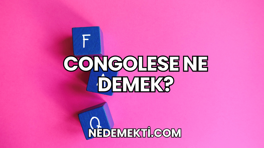 Congolese Ne Demek?