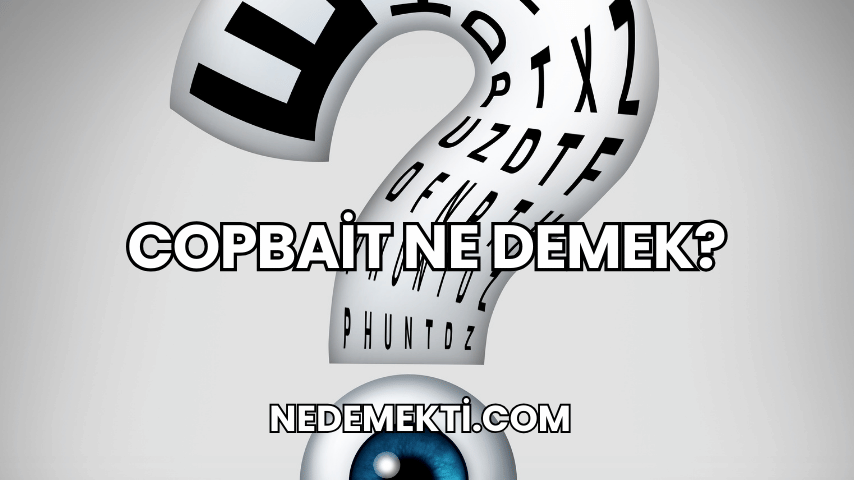 Copbait Ne Demek?