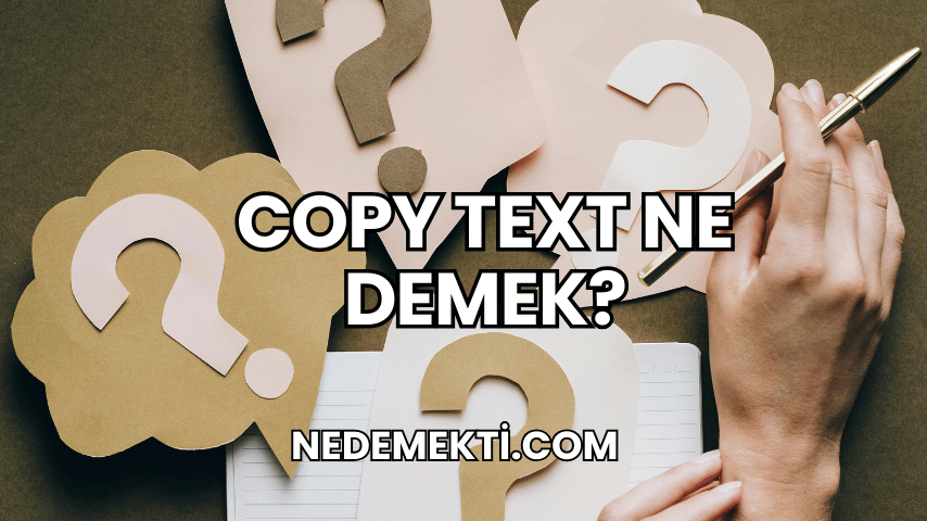 Copy Text Ne Demek?