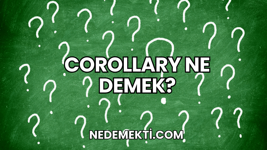 Corollary Ne Demek?