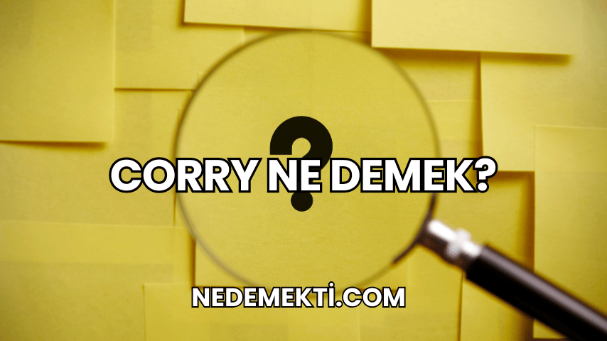 Corry Ne Demek?