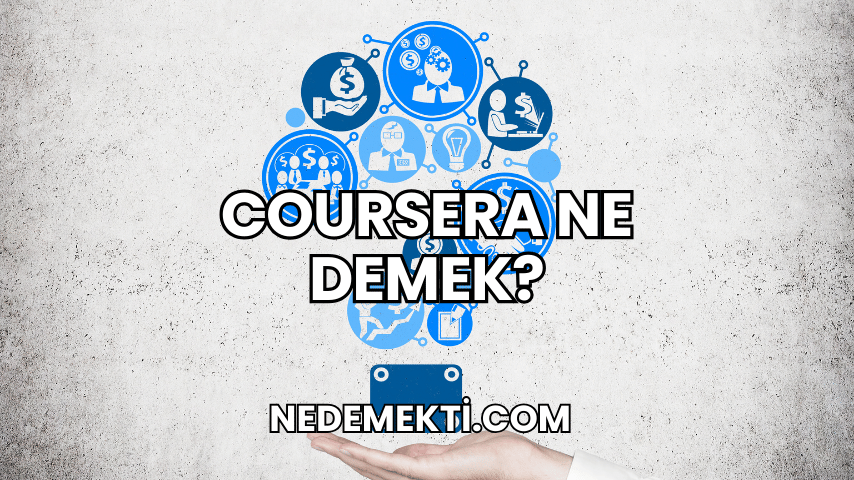 Coursera Ne Demek?