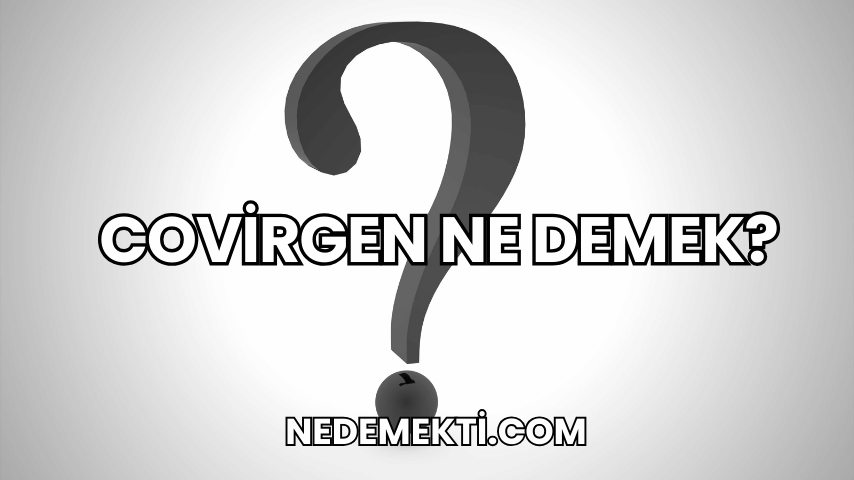 Covirgen Ne Demek?