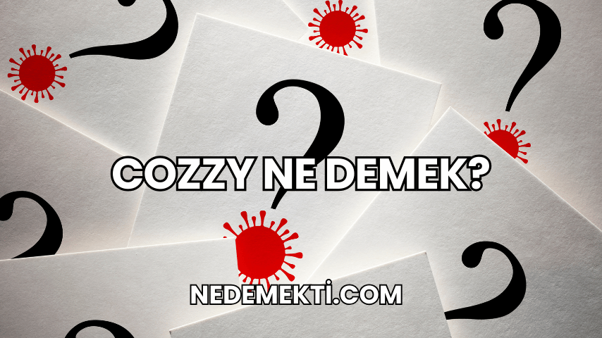 Cozzy Ne Demek?