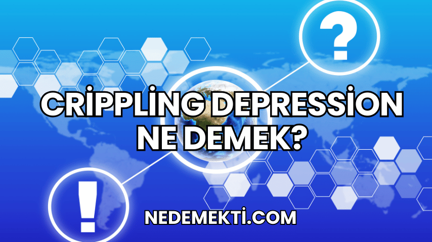 Crippling Depression Ne Demek?