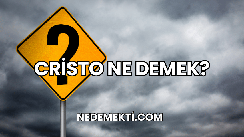 Cristo Ne Demek?