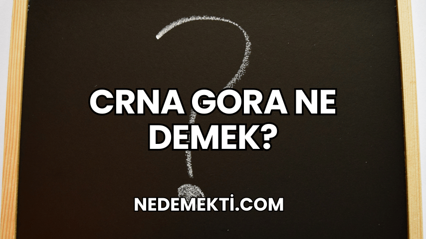 Crna Gora Ne Demek?