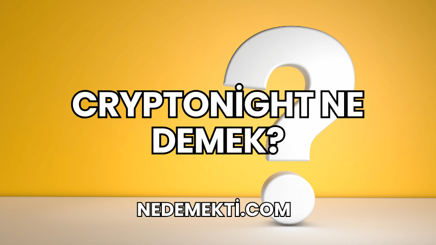 Cryptonight Ne Demek?