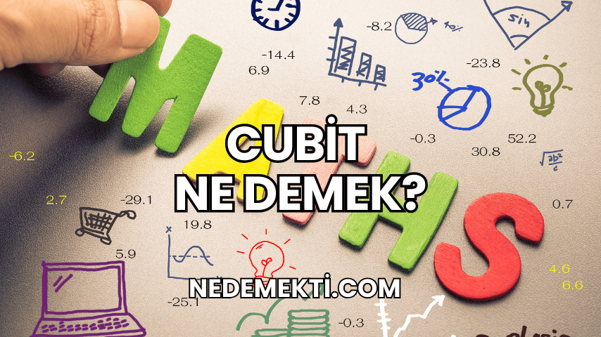 Cubit Ne Demek?