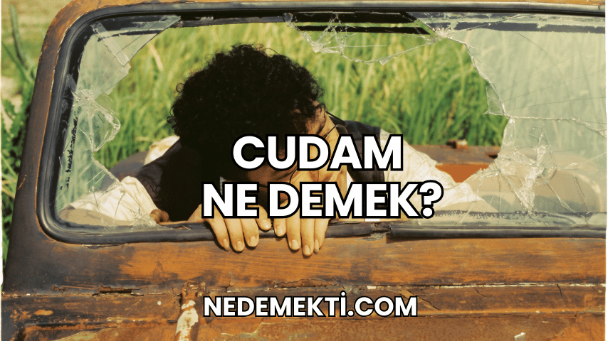 Cudam Ne Demek?