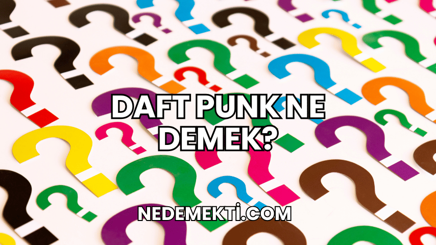 Daft Punk Ne Demek?