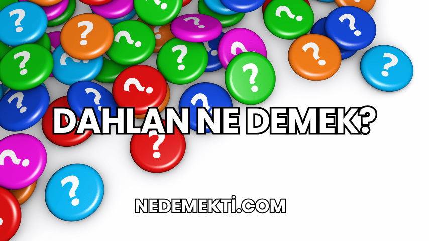 Dahlan Ne Demek?