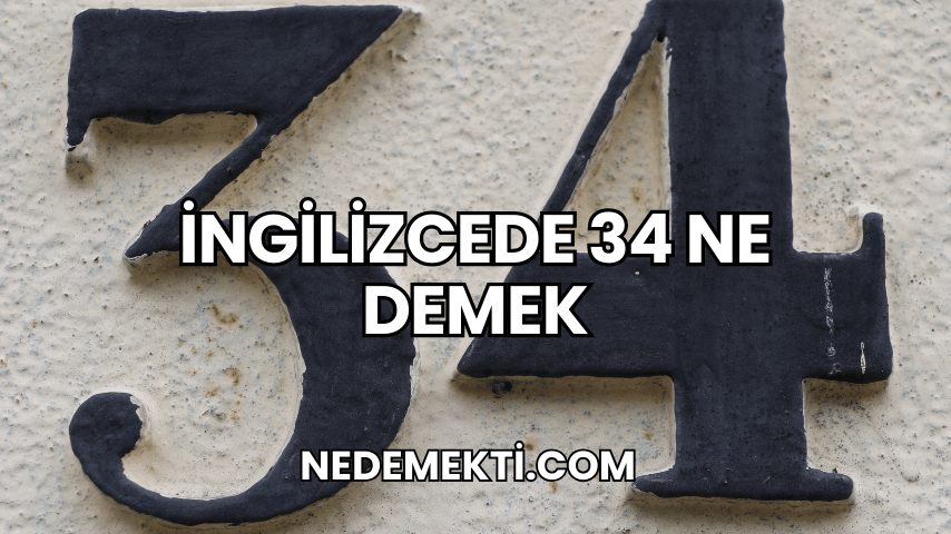 İngilizcede 34 Ne Demek