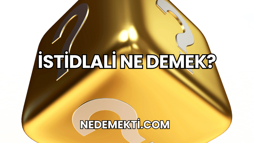 İstidlali Ne Demek?